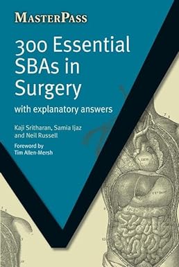 300 Essential SBAs in Surgery: With Explanatory Answers (MasterPass)