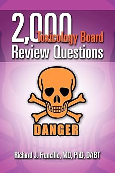 2,000 Toxicology Board Review Questions