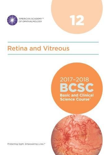 2017-2018 Basic and Clinical Science Course (BCSC), Section 12: Retina and Vitreous