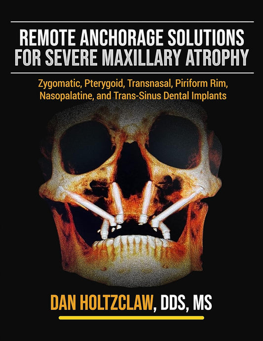 Remote Anchorage Solutions for Severe Maxillary Atrophy: Zygomatic Implants, Pterygoid Implants, Transnasal Implants, Piriform Rim Implants, Nasopalatine Implants, and Trans-Sinus Dental Implants